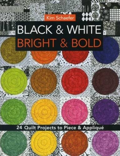 Black White, Bright Bold: 24 Quilt Projects to Piece Appliqu – GOOD