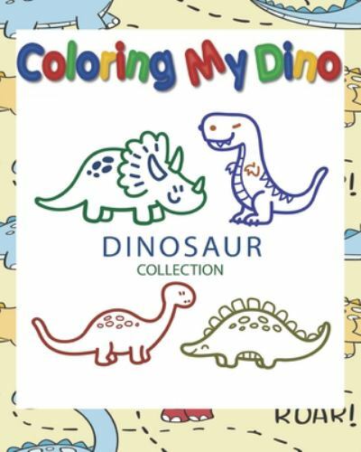Coloring My Dino (Dinosaur Collection): Dinosaur Coloring book for Kids, Grea…