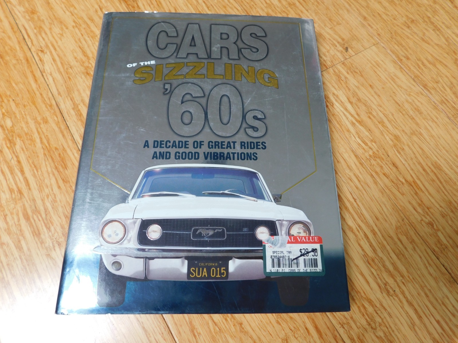 Cars of the Sizzling ’60s: A Decade of Great Rides and Good Vibrations: A…