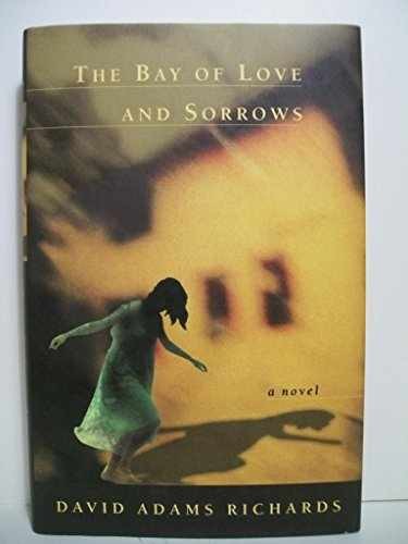 The Bay of Love and Sorrows – Hardcover, by Richards David Adams – Very Good b