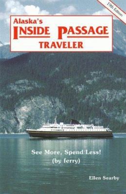 Alaska’s Inside Passage Traveler: See More, Spend Less by Ellen Searby