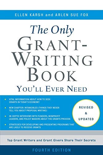 The Only Grant-Writing Book You’ll Ever Need by Karsh, Ellen, Fox, Arlen Sue