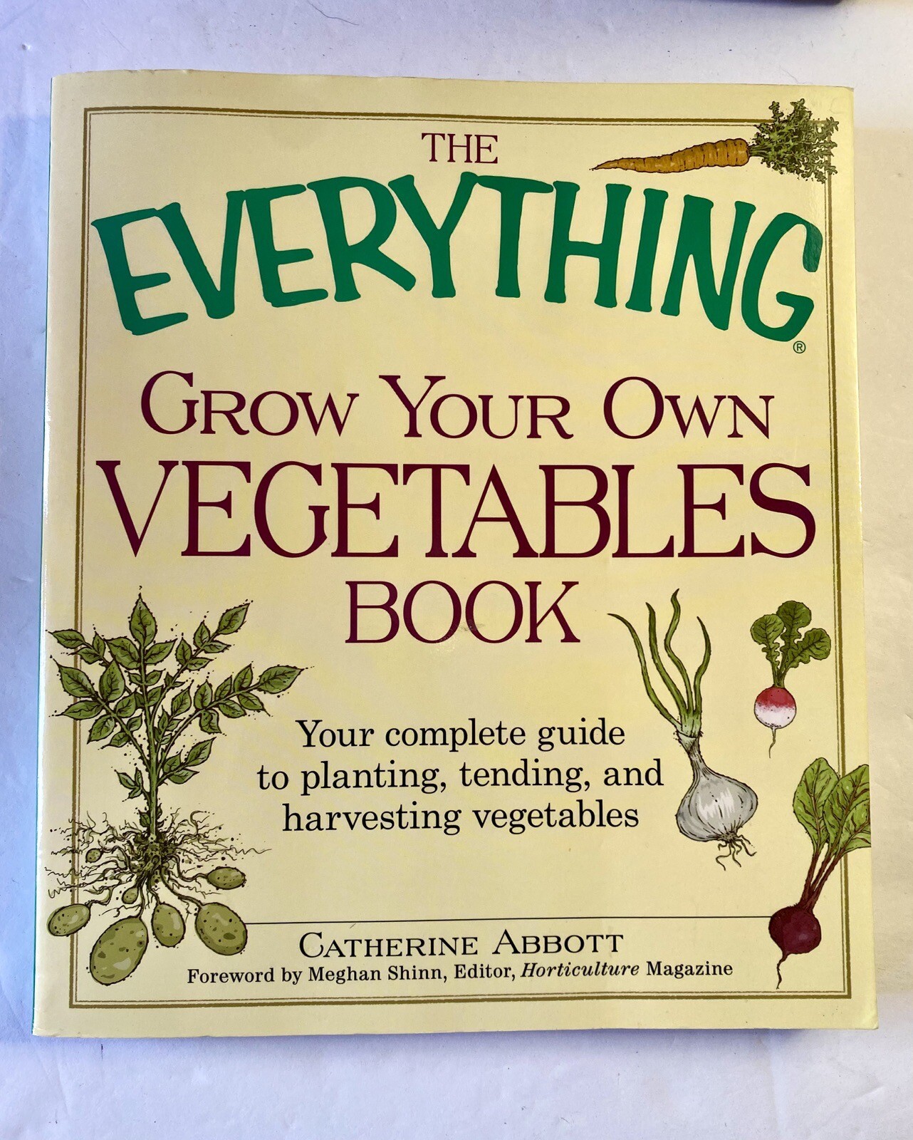 The Everything Grow Your Own Vegetables Book Abbott 286 pages