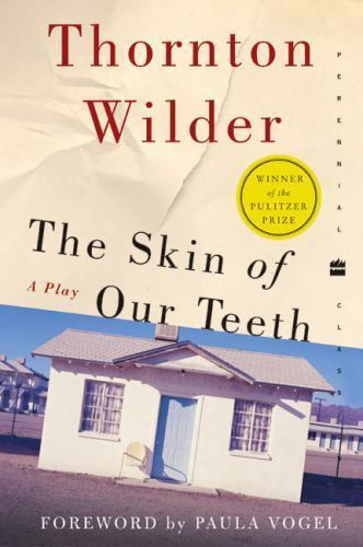 The Skin of Our Teeth: A Play; Perennial Class- 9780060088934, paperback, Wilder