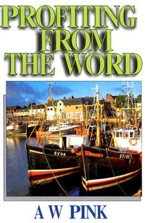 Profiting from the Word Paperback Arthur W. Pink
