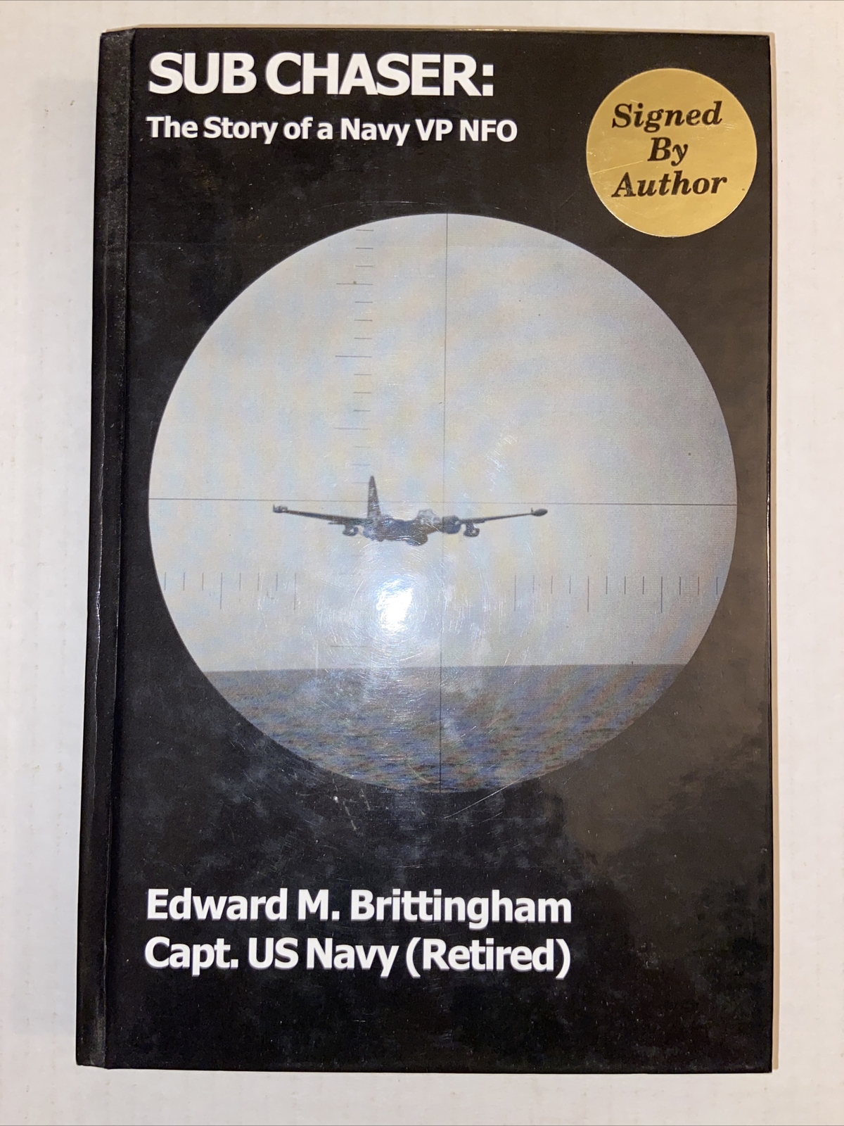 Sub Chaser: The Story Of A Navy Vp Nfo SIGNED by Brittingham, Edward M., Sr.