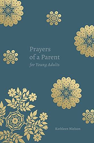 Prayers of a Parent for Young Adults – Paperback By Kathleen Nielson – VERY GOOD