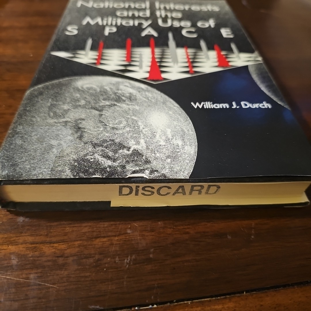 NATIONAL INTERESTS AND THE MILITARY USE OF SPACE By William Durch