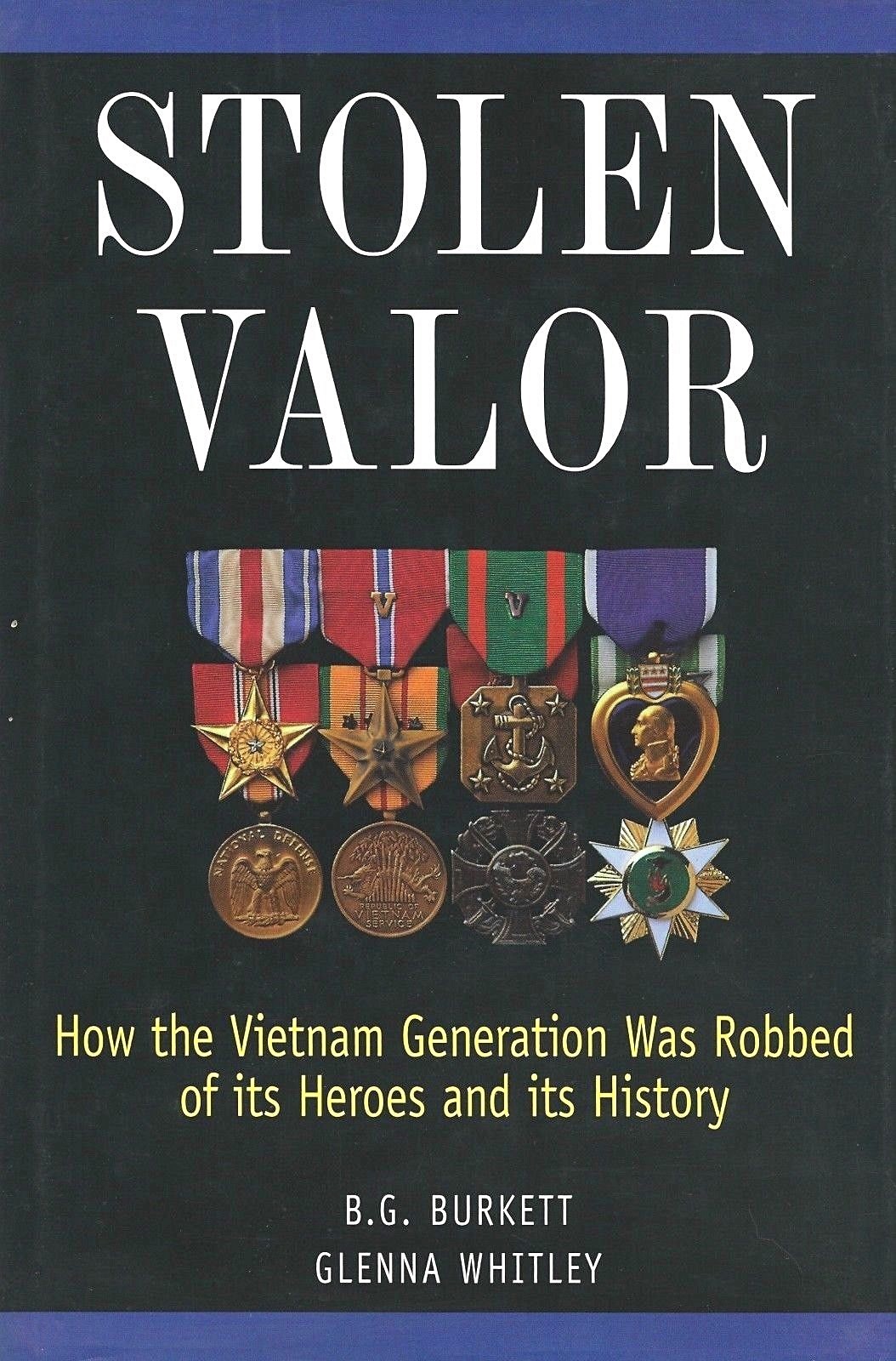 STOLEN VALOR: How the Vietnam Generation was Robbed by B. Burkett 1998 HC SIGNED