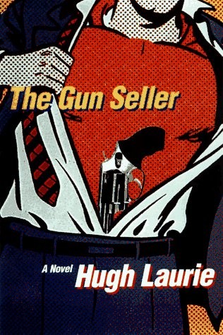 THE GUN SELLER By Hugh Laurie – Hardcover **Mint Condition**