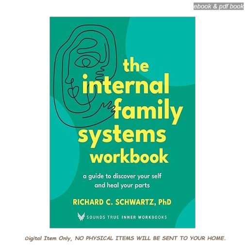 The Internal Family Systems Workbook: A Guide to D, Richard Schwartz Ph.D. 2026