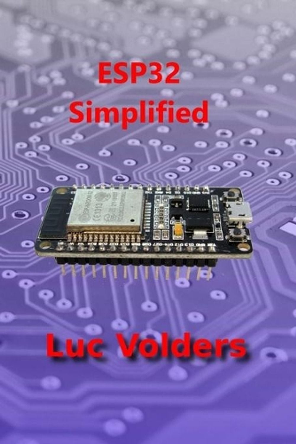 ESP32 Simplified: Control your home over the internet by Luc Volders (English) P