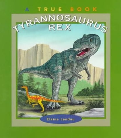 Tyrannosaurus Rex (True Books)