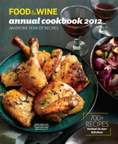FOOD & WINE Annual Cookbook 2012 – Hardcover By Food & Wine – VERY GOOD