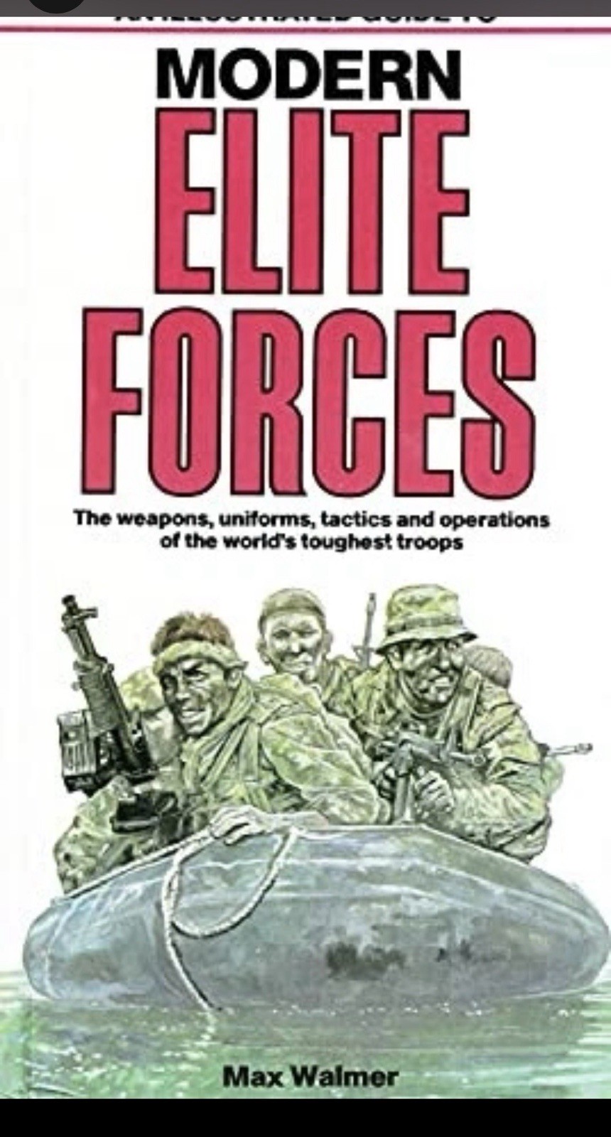 Illustrated Guide to Modern Elite Force…, Walmer, Max