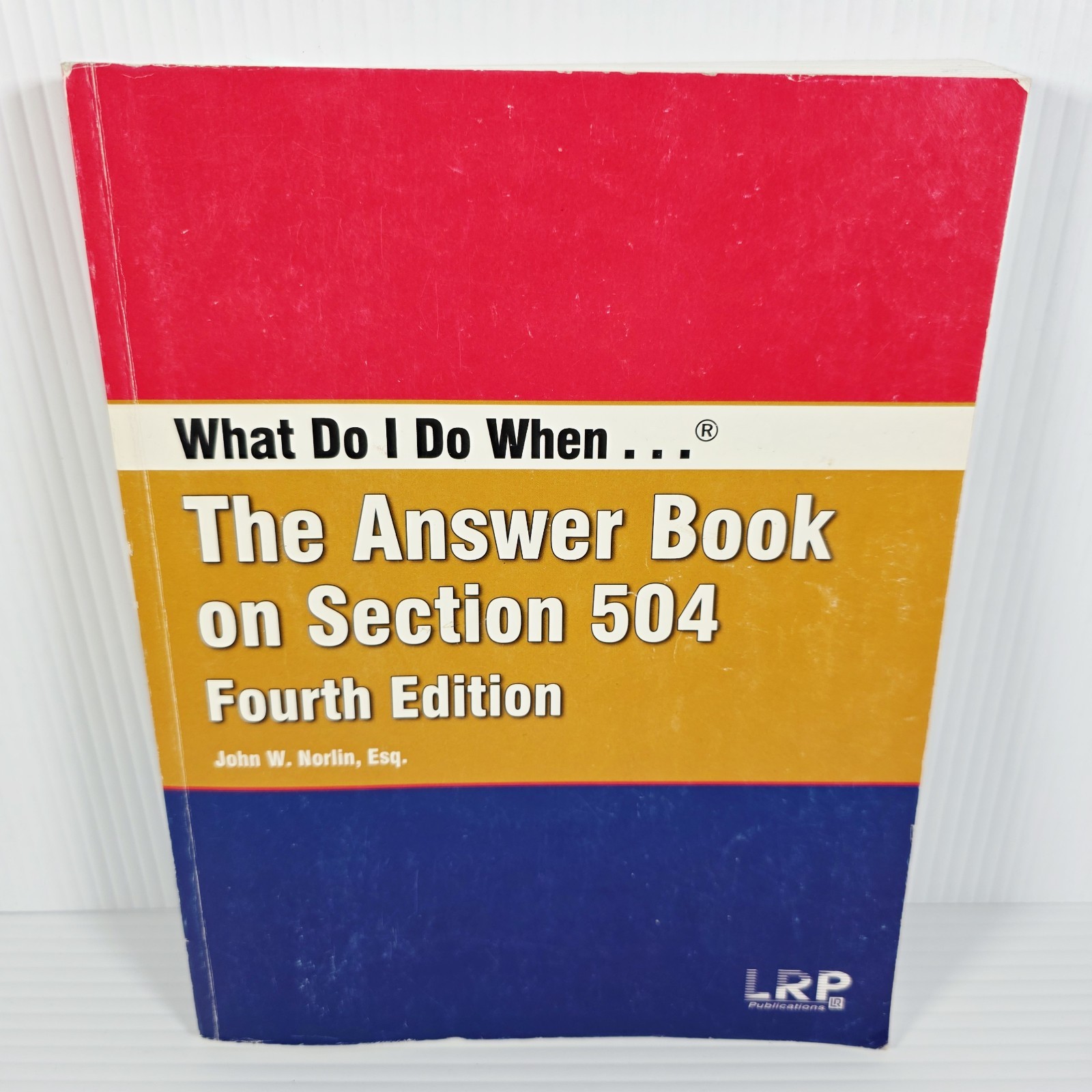 What Do I Do When… The Answer Book on Section 504 John W – Fourth Edition