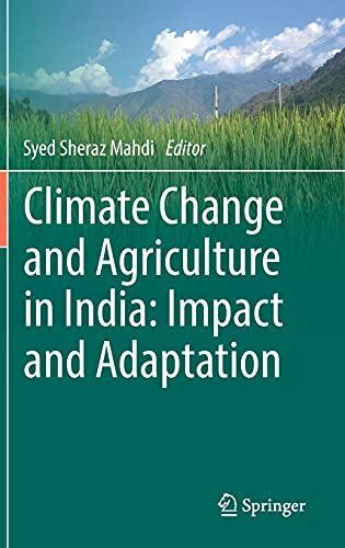 Climate Change and Agriculture in India: Impact and Adaptation