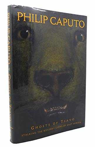 Ghosts of Tsavo: Tracking the Mythic – Hardcover, by Philip Caputo – Very Good x