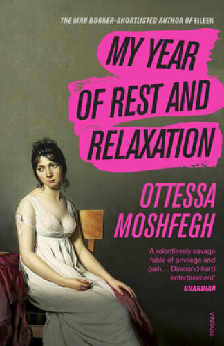 My Year of Rest and Relaxation – Paperback By Moshfegh, Ottessa – GOOD