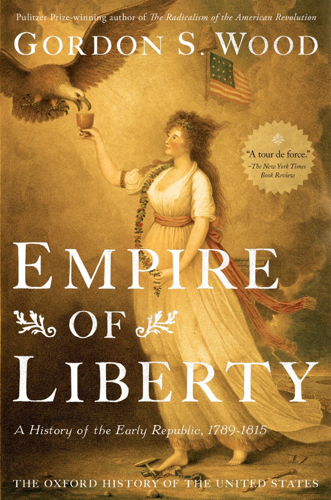 Empire of Liberty: A History of the Early Republic, 1789-1815 (Oxford Histor…