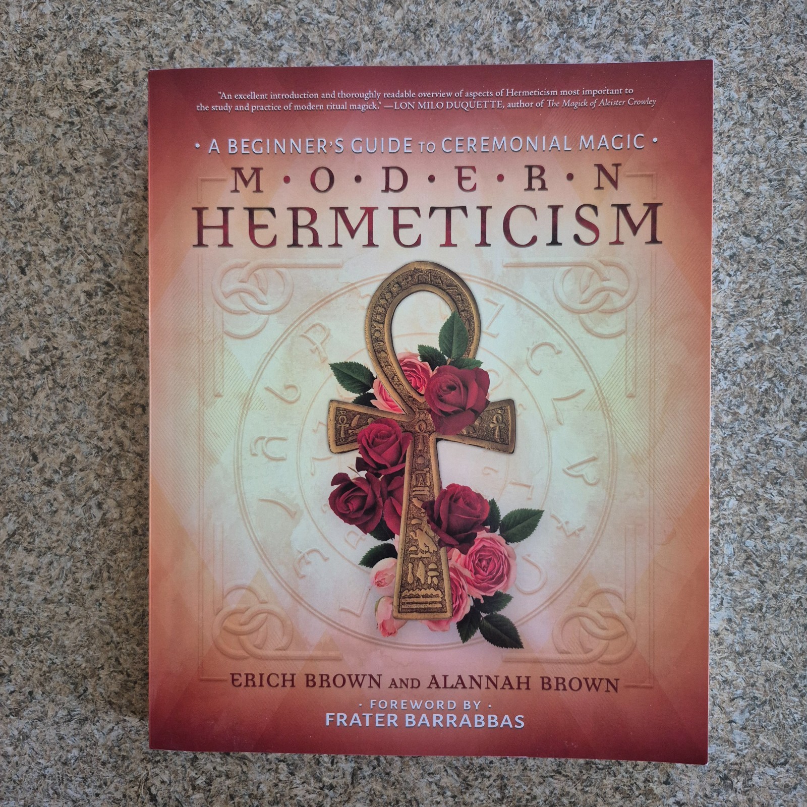Modern Hermeticism: A Beginner’s Guide to Ceremonial Magic by Brown