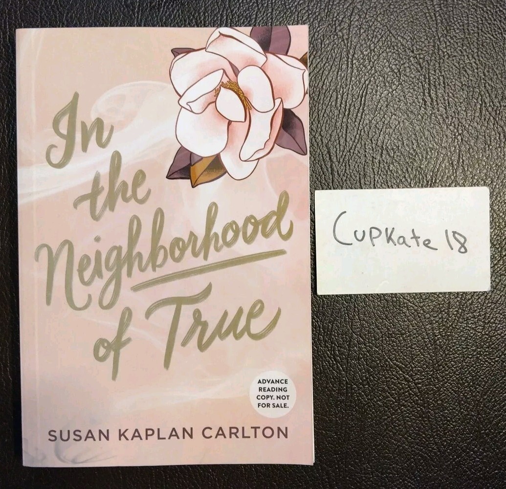 In the Neighborhood of True by Susan Kaplan Carlton 4/19 Paperback NEW ARC Book