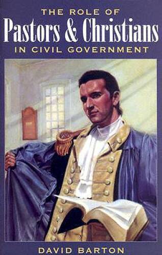 The Role of Pastors and Christians in Civil Government – Paperback – VERY GOOD
