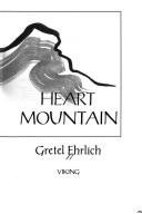 Heart Mountain Hardcover Gretel Ehrlich
