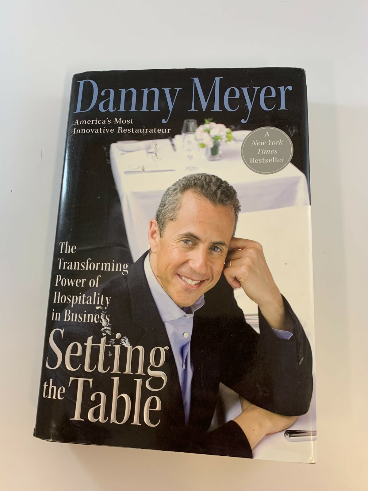 Setting the Table The Transforming Power of Hospitality in Business, Danny Meyer
