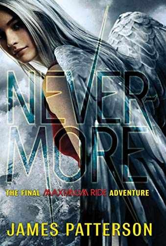 Nevermore: The Final Maximum Ride – Hardcover, by Patterson James – Very Good q