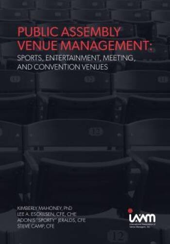 Public Assembly Venue Management: Sports, Entertainment, Meeting, and Con – GOOD