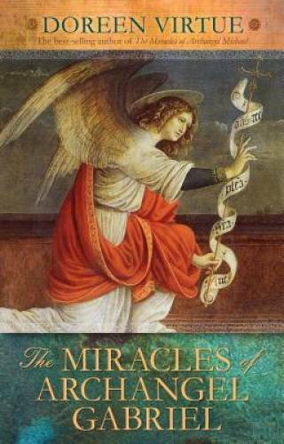 The Miracles of Archangel Gabriel – Hardcover By Virtue, Doreen – GOOD