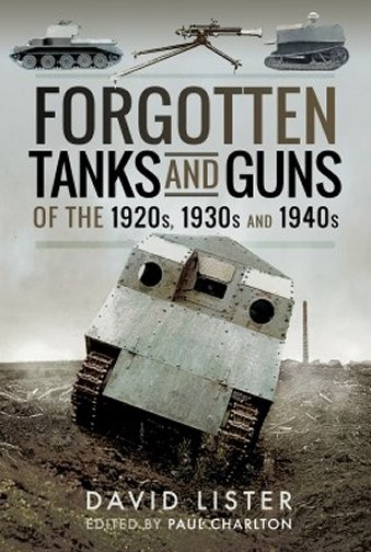 Forgotten Tanks and Guns of the 1920s, 1930s and 1940s 9781526714534