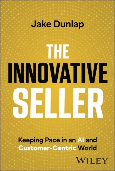 Innovative Seller : Keeping Pace in an Ai and Customer-centric World, Hardcov…
