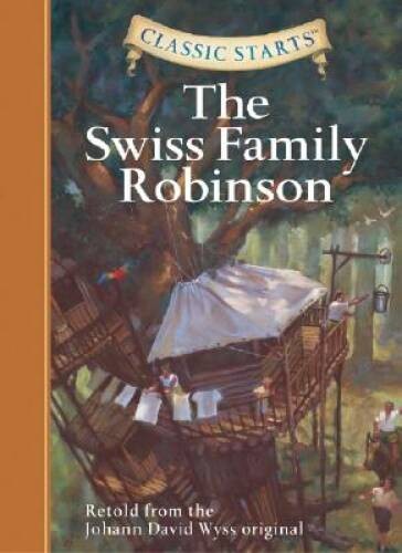 The Swiss Family Robinson (Classic Starts Series) – Hardcover – GOOD
