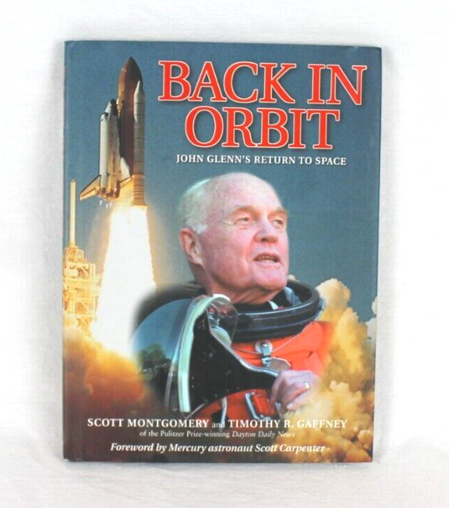 Back in Orbit: John Glenn’s Return to Space – Montgomery/Gaffney 1998- HC-DJ- LN