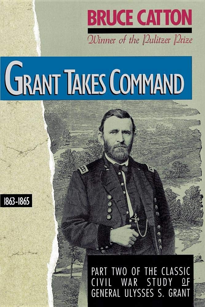 Grant Takes Command: 1863 – 1865