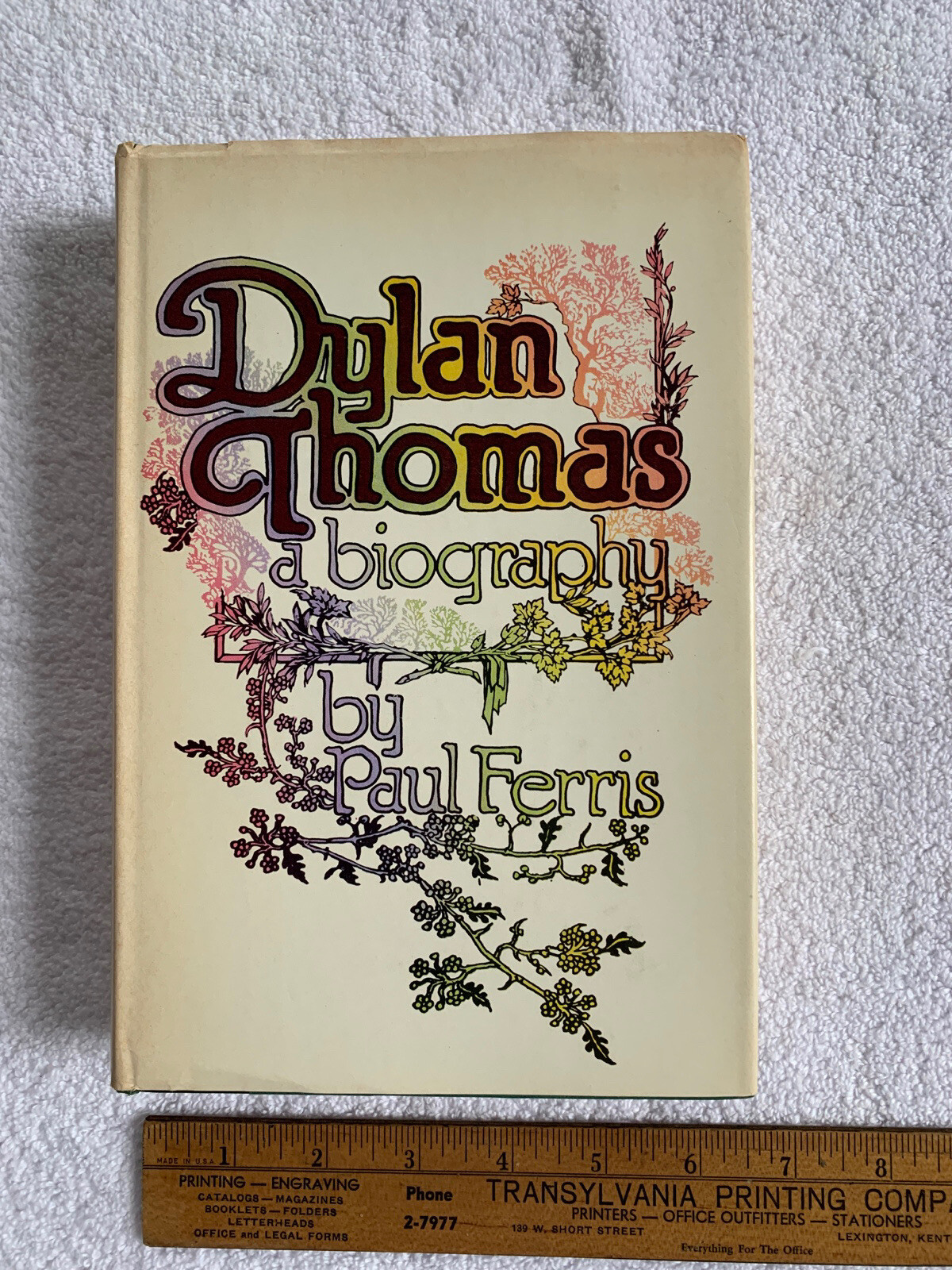 DYLAN THOMAS: A Biography by Paul Ferris 1977 1st U.S. Printing HC Dust Jacket