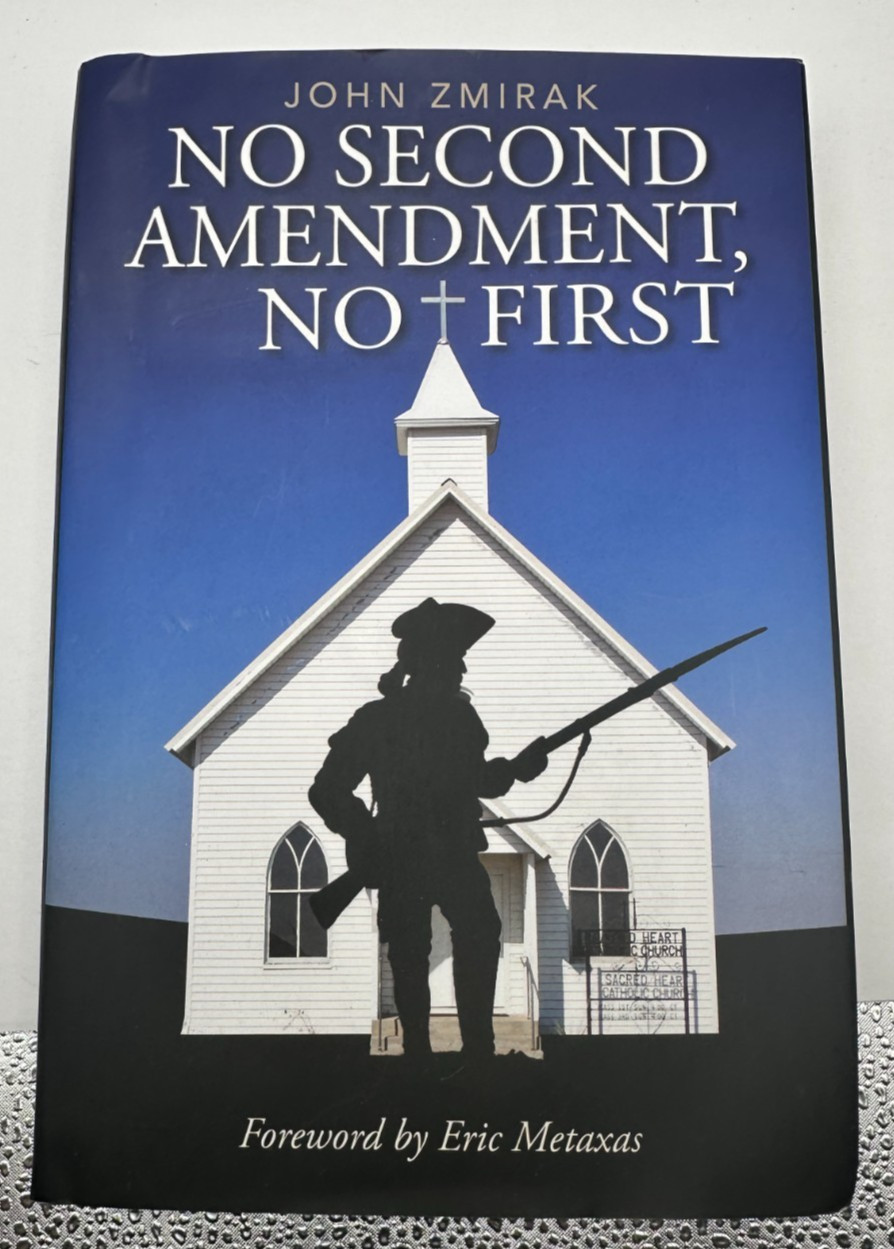 No Second Amendment No First by John Zmirak Hardcover Pro 2A God Guns Freedom