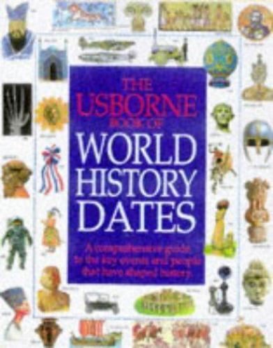 Usborne Book of World History Dates; Illus- paperback, Jane Chisholm, 0746023189
