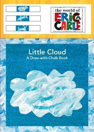 Little Cloud: A Draw-with-Chalk Book The World of Eric Carle Brand New