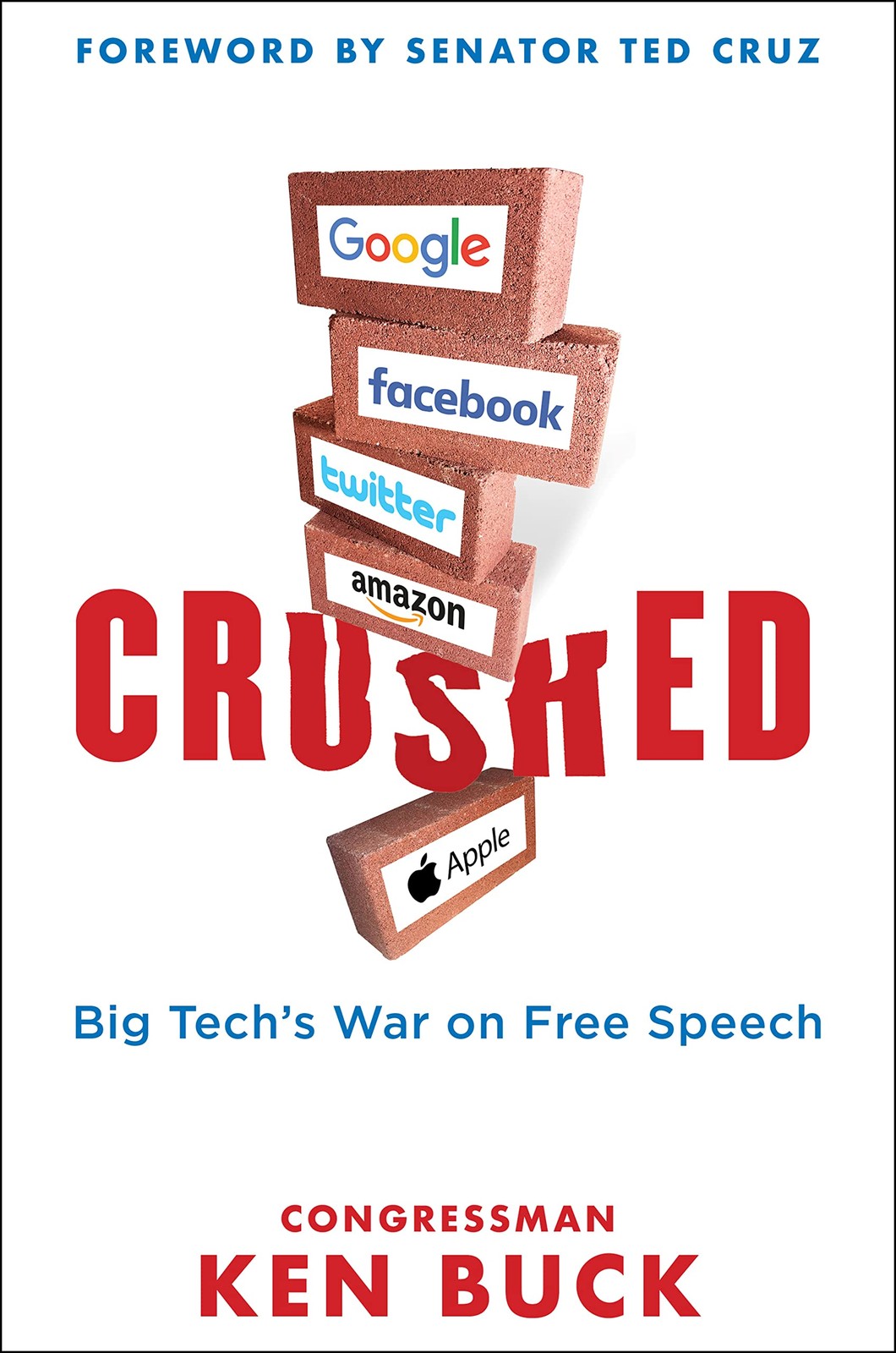 Crushed: Big Tech’s War on Free Speech with a Foreword by Senator Ted Cruz