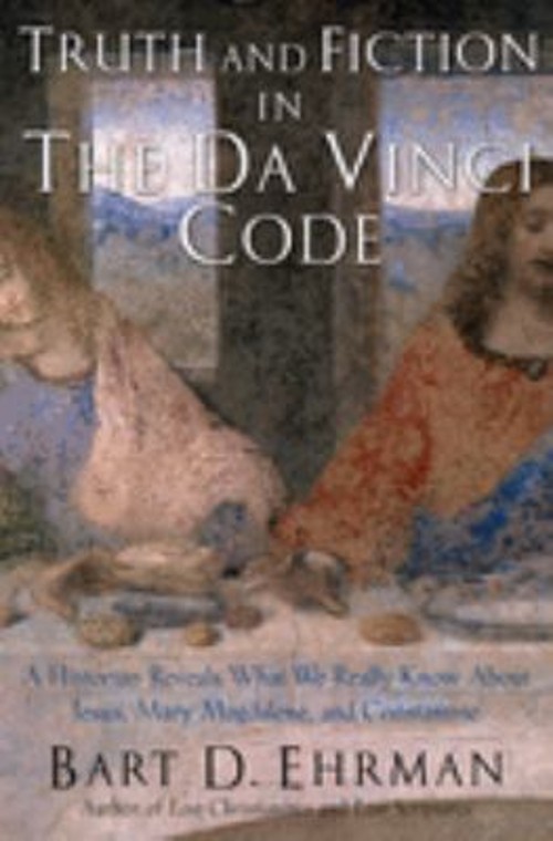 Truth and Fiction in the Da Vinci Code : A Historian Reveals What