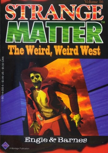 The Weird, Weird West (Strange Matter, No 16)