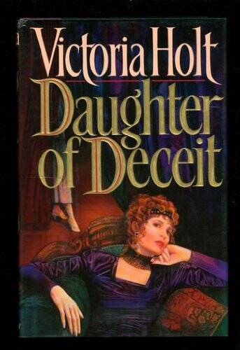 DAUGHTER OF DECEIT – Hardcover By Holt, Victoria – VERY GOOD