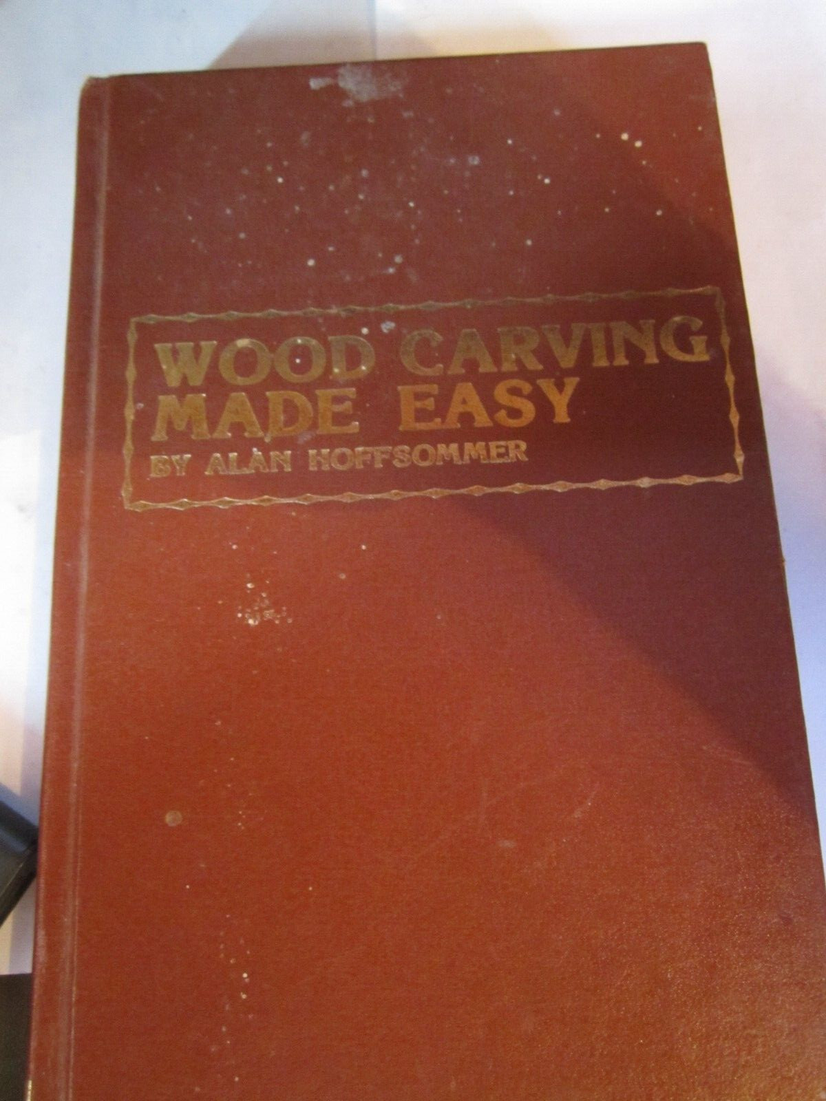 Wood carving made easy by Alan Hoffsommer FIRST PRINT 1980 252 PAGES