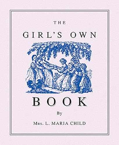 Girl’s Own Book (Applewood Books) – Paperback, by Child Lydia Maria – Very Good