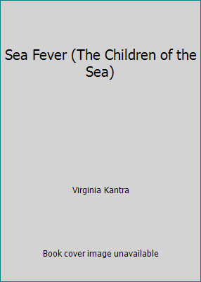 Sea Fever (The Children of the Sea) by Virginia Kantra