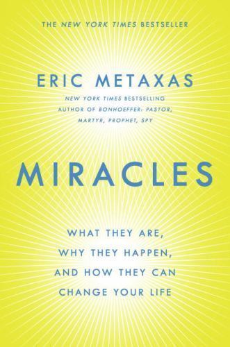 Miracles: What They Are, Why They Happen- 9780525954422, hardcover, Eric Metaxas