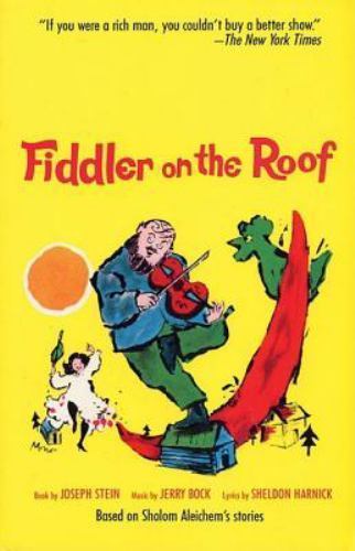 Fiddler on the Roof: Based on Sholom Aleichem’s Stories by Stein, Joseph